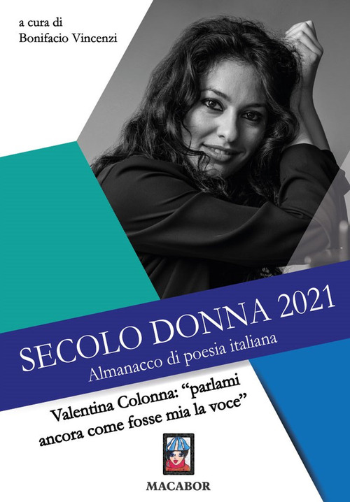 Secolo donna 2021. Valentina Colonna: &laquo;parlami ancora come fosse mia la voce&raquo;