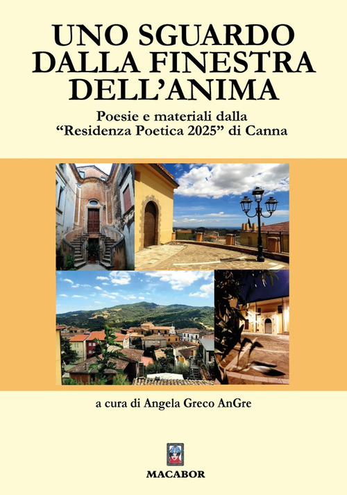Uno sguardo dalla finestra dell'anima. Poesie e materiali dalla &raquo;Residenza poetica 2025&raquo; di Canna