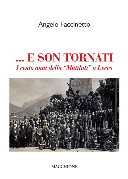 ... E son tornati. I cento anni della &laquo;Mutilati&raquo; a Lecco