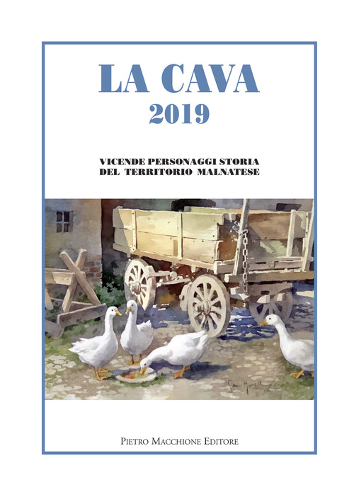 La cava 2019. Vicende personaggi storia del territorio malnatese