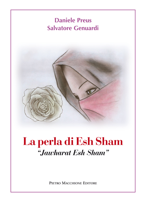 La perla di Esh Sham-Jawharat Esh Sham. Ediz. italiana