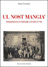 Nost mangi&agrave;. Tradizioni ingredienti ricette (Ul)