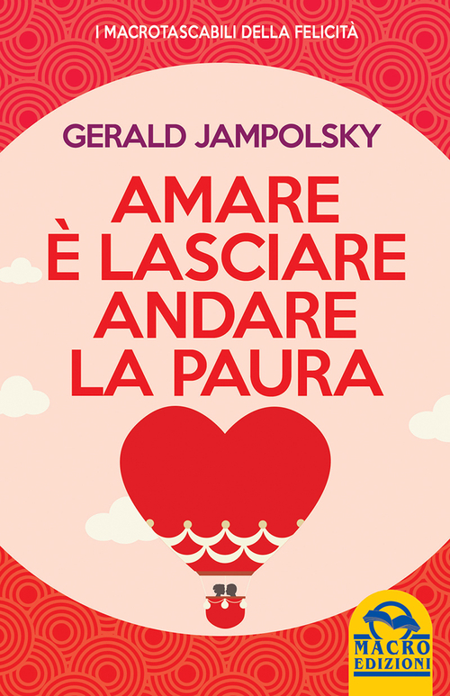 Amare &egrave; lasciare andare la paura
