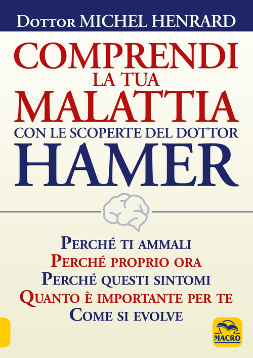 Comprendi la tua malattia con le scoperte del dottor Hamer