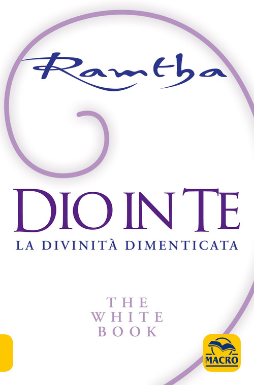 Dio in te. La divinit&agrave; dimenticata. The white book