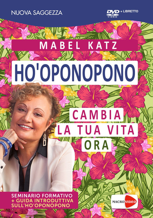 Ho'oponopono. Cambia la tua vita ora