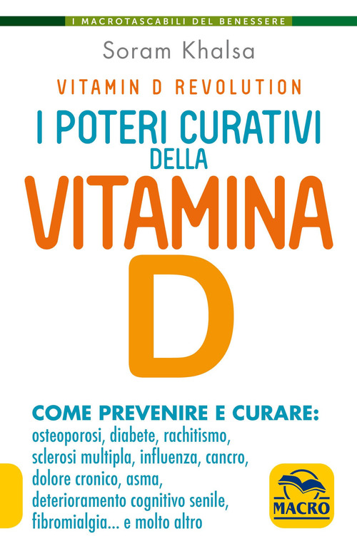 I poteri curativi della vitamina D. Vitamin D revolution