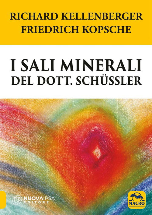 I sali minerali del dott. Sch&uuml;ssler. Come raggiungere il benessere psicofisico