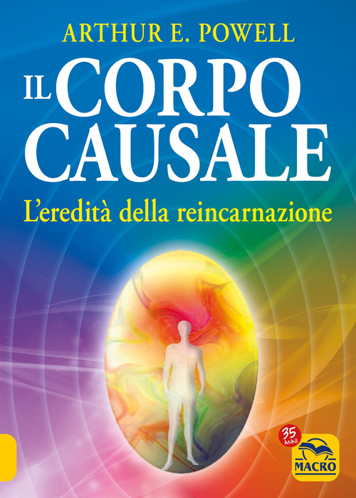 Il corpo causale. L'eredit&agrave; della reincarnazione