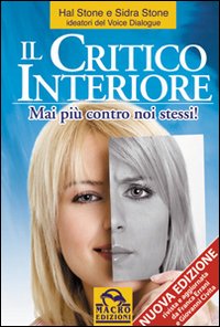 Il critico interiore. Mai pi&ugrave; contro noi stessi!