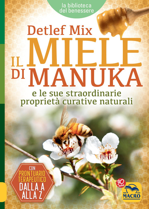 Il miele di manuka e le sue straordinarie propriet&agrave; curative naturali