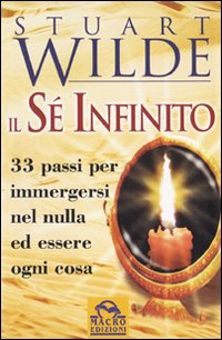 Il s&eacute; infinito. 33 passi per immergersi nel nulla ed essere ogni cosa