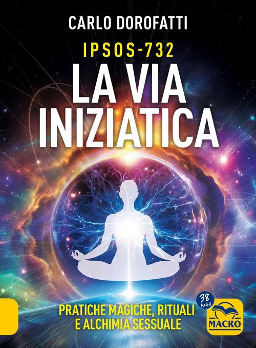 IPSOS-732. La via iniziatica. Pratiche magiche, rituali e alchimia sessuale