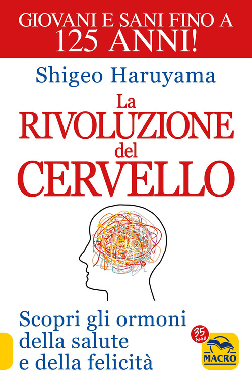 La rivoluzione del cervello. Scopri gli ormoni della salute e della felicit&agrave;