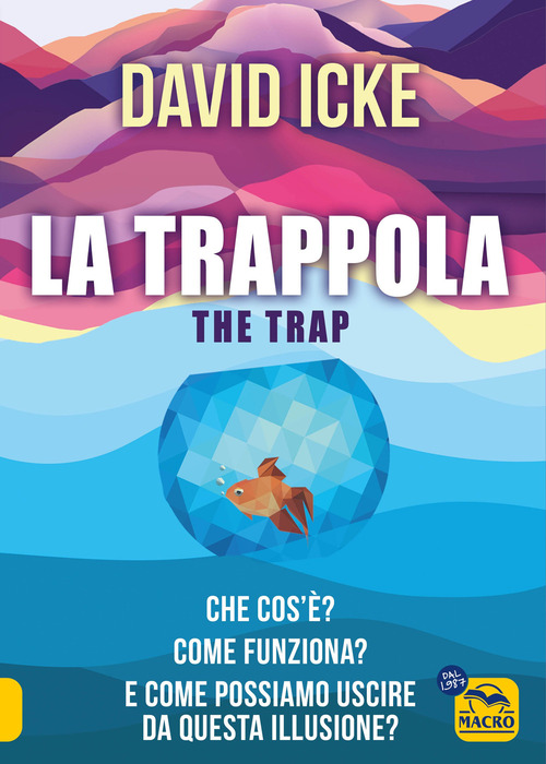 La trappola-The trap. Che cos'&egrave;? Come funziona? E come possiamo uscire da questa illusione?