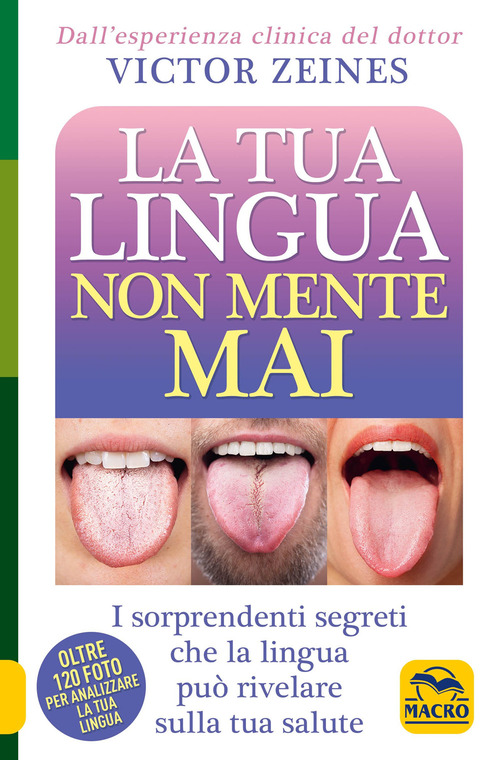 La tua lingua non mente mai. I sorprendenti segreti che la lingua pu&ograve; rivelare sulla salute