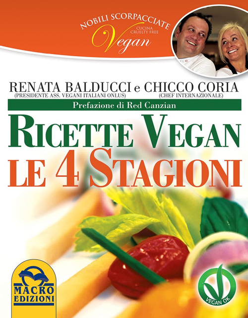 Nobili scorpacciate vegan. Ricette vegan. Le 4 stagioni