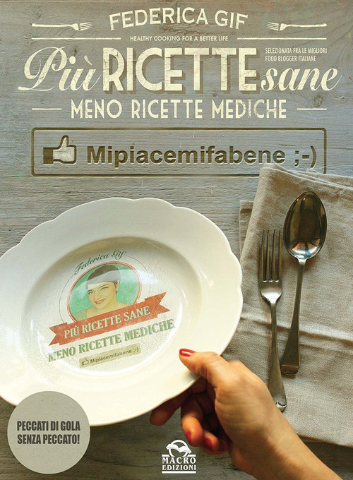 Pi&ugrave; ricette sane, meno ricette mediche. Mipiacemifabene