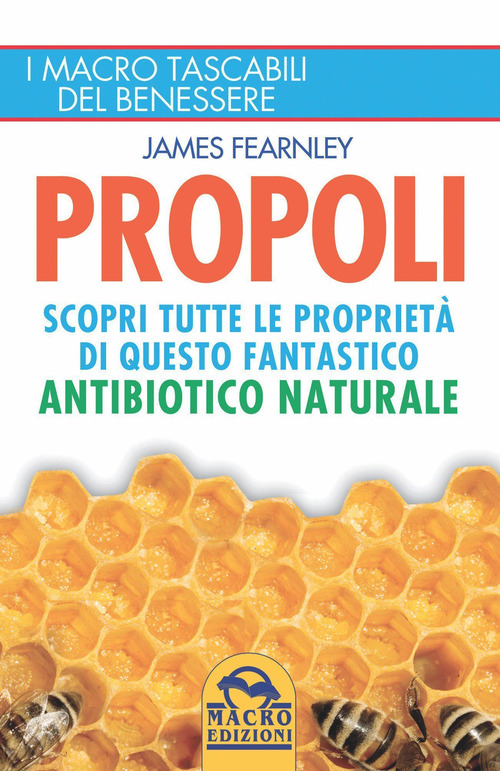 Propoli. Scopri tutte le propriet&agrave; di questo fantastico antibiotico naturale