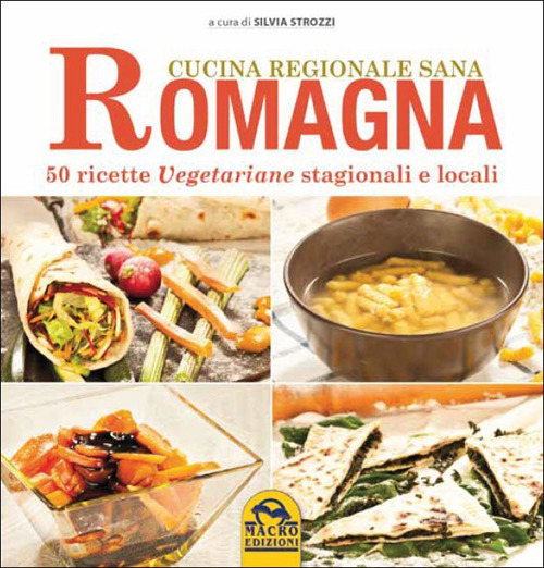Romagna. 50 ricette vegetariane stagionali e locali