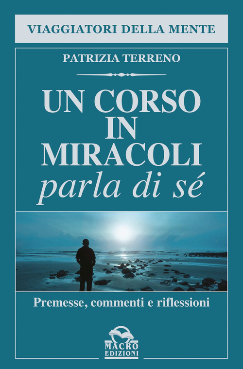 Un corso in miracoli parla di s&eacute;. Premesse, commenti e riflessioni
