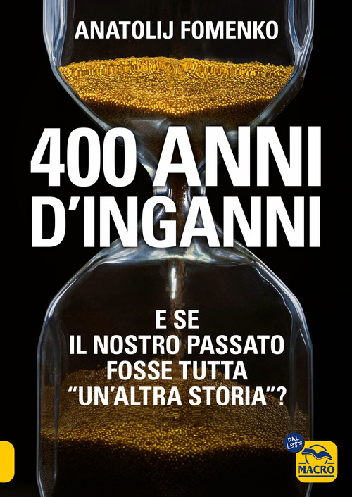 400 anni d'inganni. E se il nostro passato fosse tutta &laquo;un'altra storia&raquo;?