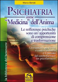 Psichiatria come medicina dell'anima. Le sofferenze psichiche sono un'opportunit&agrave; di comprensione e trasformazione