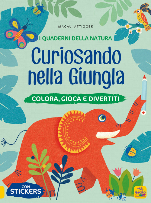 Curiosando nella giungla. Colora, gioca e divertiti. Con adesivi
