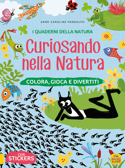 Curiosando nella natura. Colora, gioca e divertiti. Con adesivi