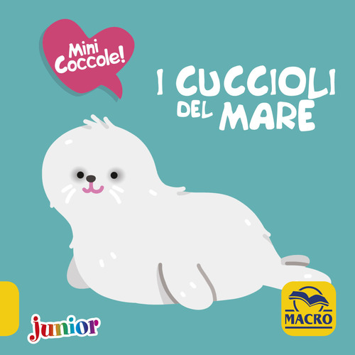 I cuccioli del mare. Mini coccole