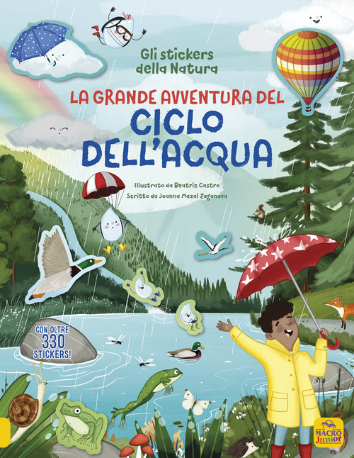 La grande avventura del ciclo dell'acqua. Con oltre 330 stickers!
