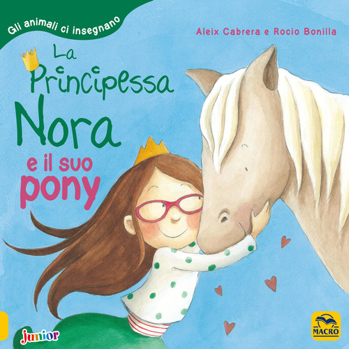 La principessa Nora e il suo pony. Gli animali ci insegnano