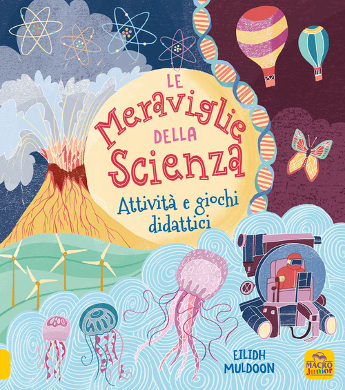Le meraviglie della scienza. Attività e giochi didattici