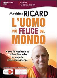L'uomo pi&ugrave; felice del mondo. Come la meditazione cambia il cervello: le scoperte delle neuroscienze. DVD