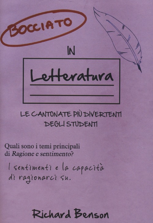 Bocciato in letteratura. Le cantonate pi&ugrave; divertenti degli studenti