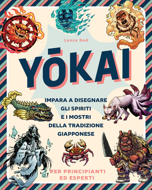 Yokai. Impara a disegnare gli spiriti e i mostri della tradizione giapponese