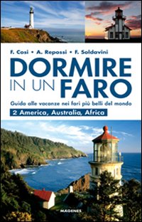 Dormire in un faro. Guida alle vacanze nei fari più belli del mondo