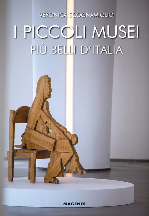 I piccoli musei pi&ugrave; belli d'Italia
