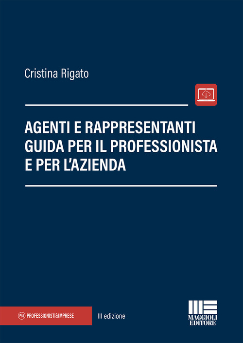 Agenti e rappresentanti. Guida per il professionista e per l'azienda