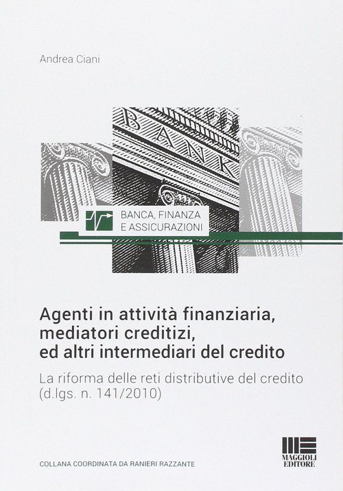 Agenti in attivit&agrave; finanziaria, mediatori creditizi, ed altri intermediari del credito