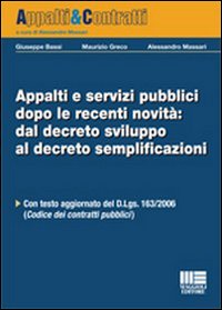 Appalti e servizi pubblici dopo le recenti novit&agrave;: dal decreto sviluppo al decreto semplificazioni