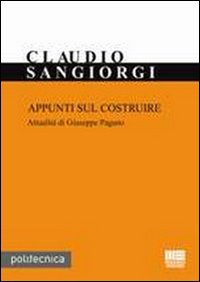 Appunti sul costruire. Attualit&agrave; di Giuseppe Pagano