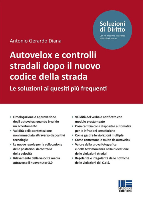 Autovelox e controlli stradali dopo il nuovo codice della strada. Le soluzioni ai quesiti pi&ugrave; frequenti