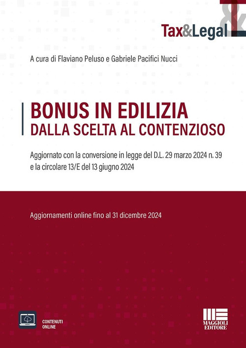 Bonus in edilizia dalla scelta al contenzioso. Aggiornato con la conversione in legge del D.L. 29 marzo 2024 n. 39 e la circolare 13/E del 13 giugno 2024