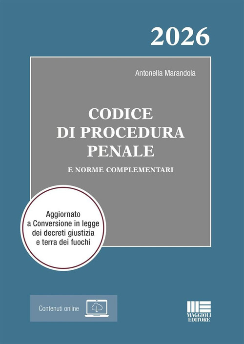 Codice di procedura penale 2026 e norme complementari. Aggiornato a conversione in legge dei decreti giustizia e terra dei fuochi