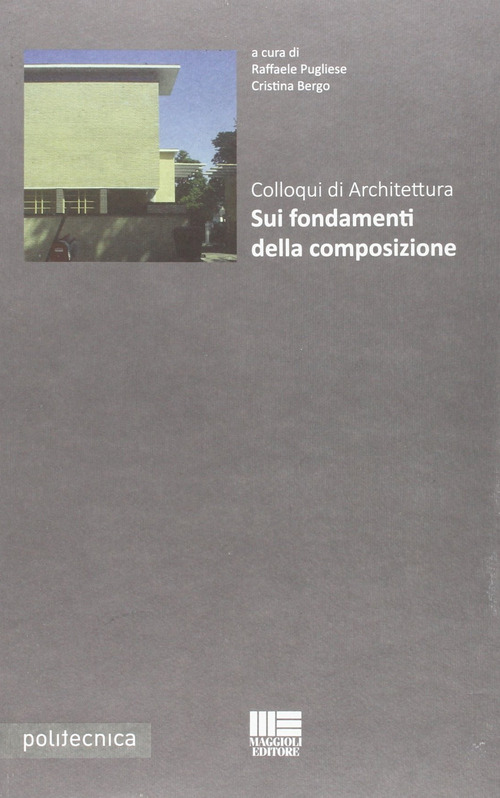 Colloqui di architettura sui fondamenti della composizione