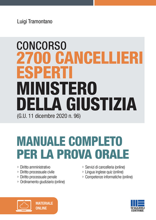 Concorso 2700 Cancellieri esperti Ministero della Giustizia (G.U. 11 dicembre 2020 n. 96). Manuale completo per la prova orale
