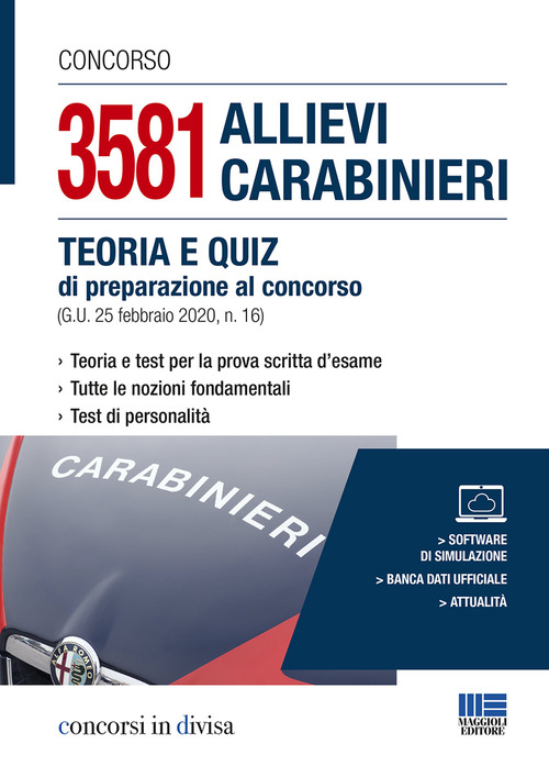 Concorso 3581 allievi carabinieri. Teoria e quiz di preparazione al concorso (G.U. 25 febbraio 2020, n. 16)