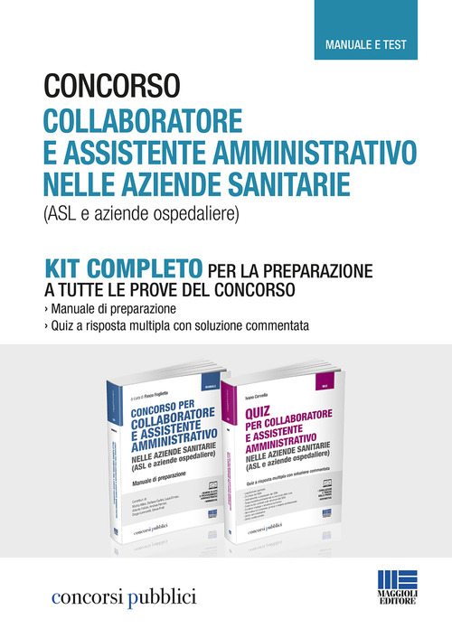 Concorso collaboratore e assistente amministrativo nelle aziende sanitarie (ASL e aziende ospedaliere). Kit completo. Manuale e test