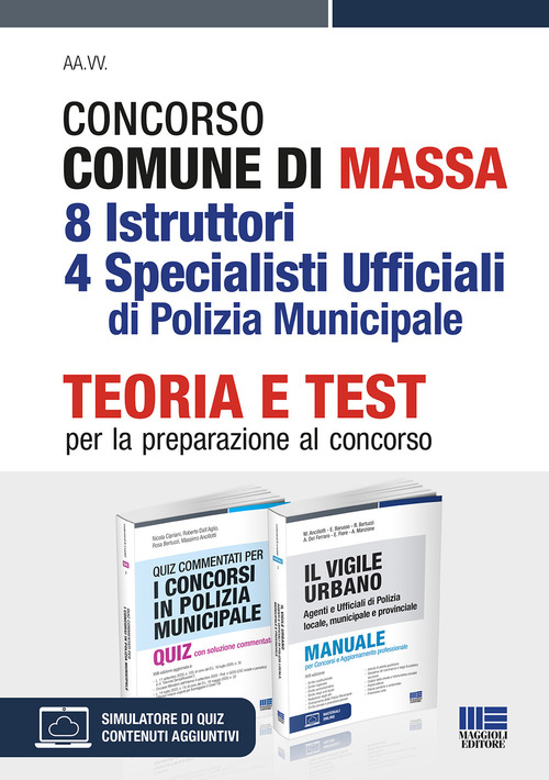 Concorso comune di Massa 8 istruttori 4 specialisti ufficiali di polizia municipale. Teoria e test per la preparazione al concorso. Kit